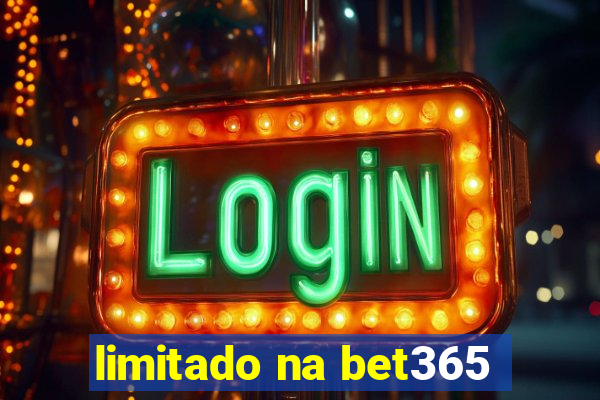 limitado na bet365